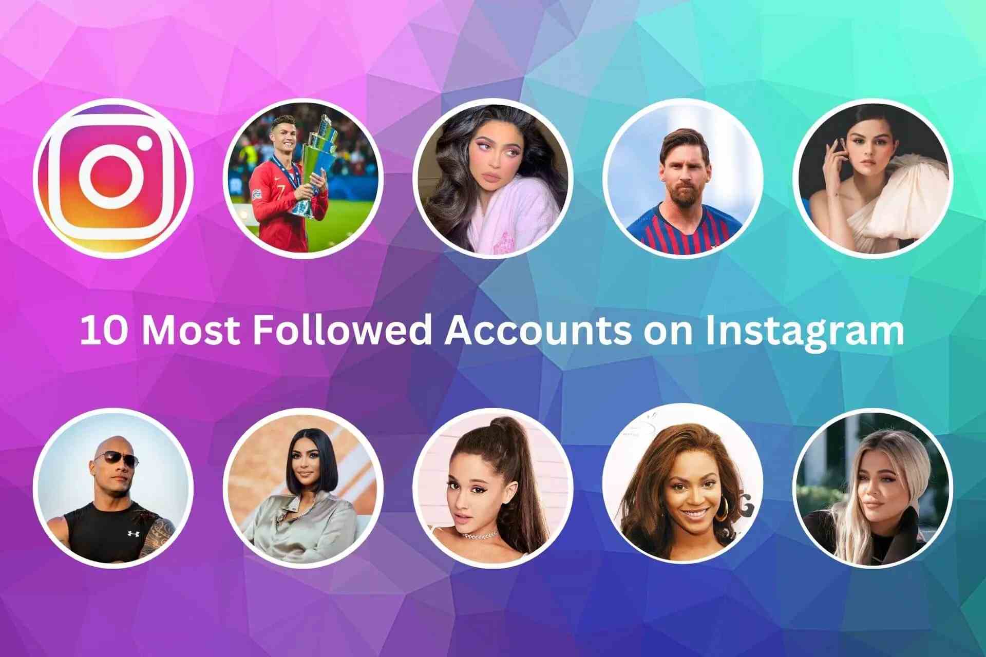 The Top 10 Most Followed Accounts on Instagram